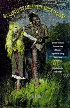 Image of My Captivity among the Sioux Indians by Fanny Kelly Paperback