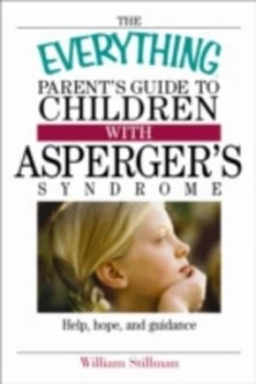 Image of The Everything Parents Guide to Children with Aspergers Syndrome by William Stillman Book