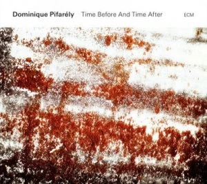 image of Time Before and Time After by Dominique Pifarely CD Album