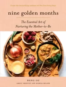 Image of Nine Golden Months : The Essential Art of Nurturing the Mother-To-Be