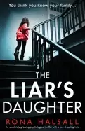 Image of The Liar's Daughter : An absolutely gripping psychological thriller with a jaw-dropping twist
