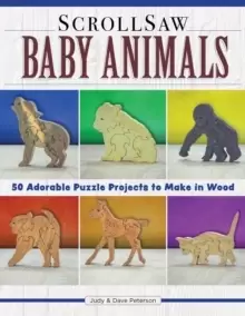 Image of Scroll Saw Baby Animals : More Than 50 Adorable Puzzle Projects to Make in Wood