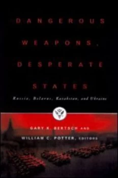 Image of Dangerous Weapons Desperate States by Gary K. Bertsch Paperback