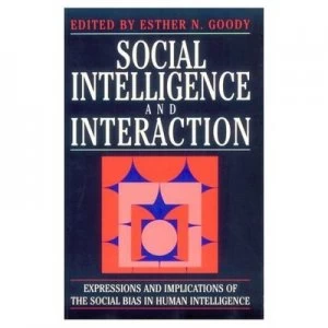 Image of Social Intelligence and Interaction by Esther N. Goody Book