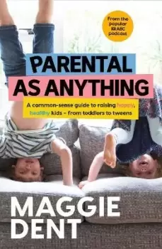 Image of Parental As Anything by Maggie Dent