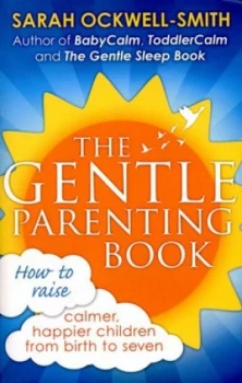 Image of The Gentle Parenting Book by Sarah Ockwell-Smith Book