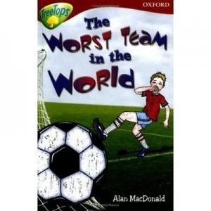 Image of Oxford Reading Tree Level 15 Treetops Stories the Worst Team in the World by Alan Macdonald Paperback