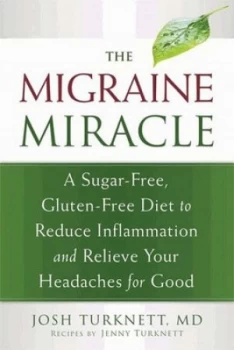 Image of The Migraine Miracle by Josh Turknett Book