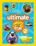 Image of National Geographic kids ultimate weird but true 2 1 000 wild and wacky fac