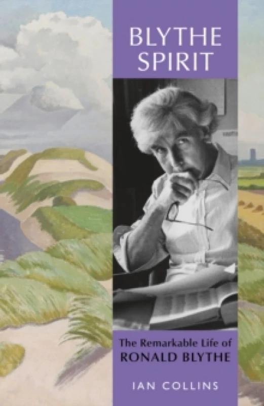 Image of Blythe Spirit : The Remarkable Life of Ronald Blythe: WINNER OF THE NEW ANGLE PRIZE 2025 Hardback