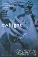 Image of twilight of the clockwork god conversations on science and spirituality at