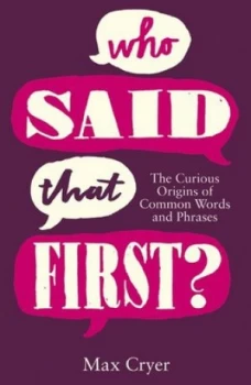Image of Who Said That First by Max Cryer Hardback