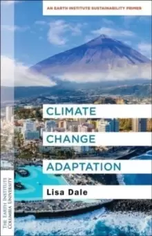 Image of Climate Change Adaptation : An Earth Institute Sustainability Primer