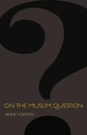 Image of On the Muslim question by Anne Norton