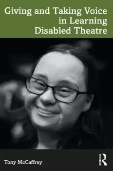 Image of Giving and Taking Voice in Learning Disabled Theatre by Tony McCaffrey