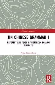 Image of Jin Chinese Grammar I Referent and Tense of Northern Shaanxi Dialects
