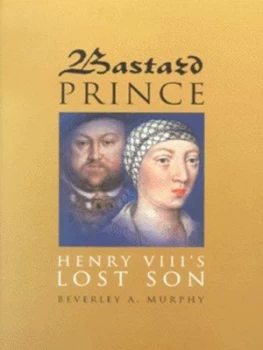 Image of Bastard Prince by Beverley a Murphy Hardback