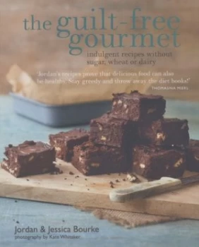 Image of The Guilt-Free Gourmet by Jordan Bourke and Jessica Bourke and Kate Whitaker Hardback