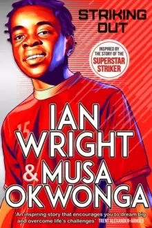 Image of Striking Out: The Debut Novel from Superstar Striker Ian Wright