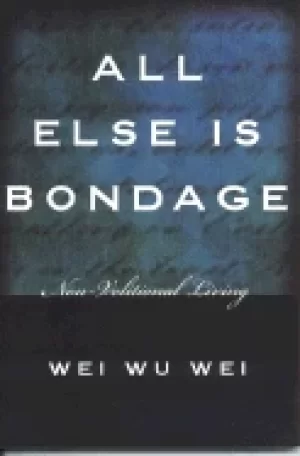 Image of all else is bondage non volitional living