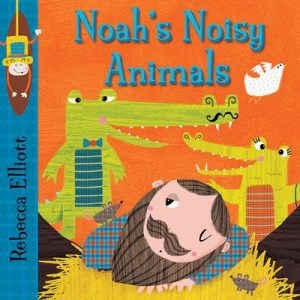 Image of Noahs noisy animals by Rebecca Elliott