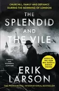 Image of splendid and the vile a saga of churchill family and defiance during the bl