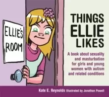 Image of Things Ellie Likes : A Book About Sexuality and Masturbation for Girls and Young Women with Autism and Related Conditions