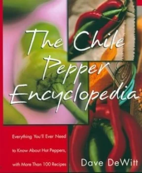 Image of The Chile Pepper Encyclopedia by Dave Dewitt Book