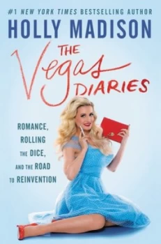 Image of The Vegas Diaries by Holly Madison Hardback