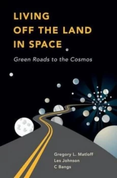 Image of Living off the land in space by Gregory L Matloff