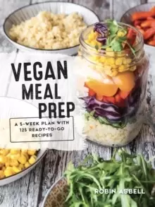 Image of Vegan Meal Prep : A 5-Week Plan with 125 Ready-To-Go Recipes