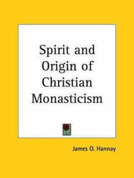 Image of Spirit and Origin of Christian Monasticism by James O Hannay Book