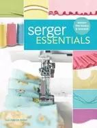 Image of serger essentials master the basics and beyond
