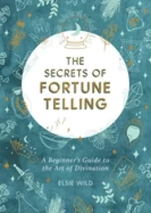 Image of secrets of fortune telling a beginners guide to the art of divination