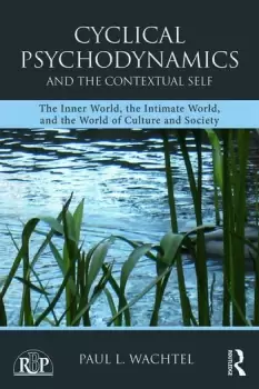 Image of Cyclical Psychodynamics and the Contextual SelfThe Inner World the Intimate World and the World of Culture and Society