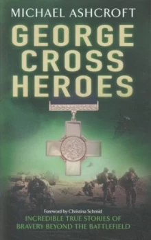 Image of George Cross Heroes by Michael Ashcroft Paperback