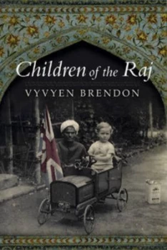 Image of Children of the Raj by Vyvyen Brendon Hardback