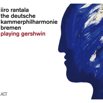 image of Iiro Rantala, The Deutsche Kammerphilharmonie Bremen - Playing Gershwin Vinyl