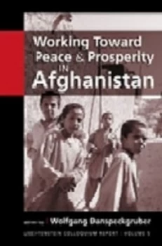 Image of Working toward Peace and Prosperity in Afghanistan by Wolfgang Danspeckgruber Paperback