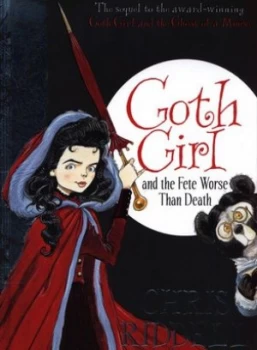 Image of Goth Girl and the Fete Worse Than Death by Chris Riddell Hardback
