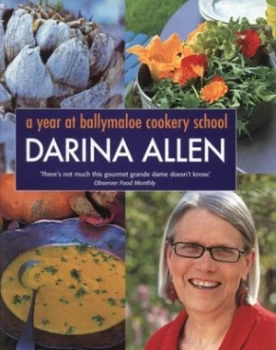 Image of A Year at Ballymaloe Cookery School by Darina Allen and Melanie Eclare and Michelle Garrett and Tim Allen Paperback
