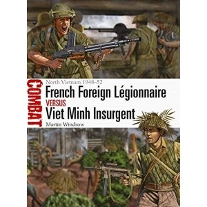 Image of French Foreign Legionnaire vs Viet Minh Insurgent North Vietnam 1948-52 Paperback / softback 2018