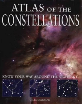 Image of Atlas of the Constellations by Giles Sparrow Hardback
