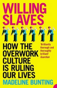 Image of Willing Slaves by Madeleine Bunting Paperback