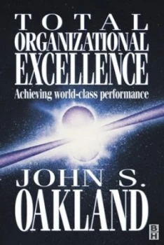 Image of Total organizational excellence by John S Oakland