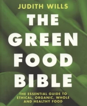 Image of The Green Food Bible by Judith Wills Paperback