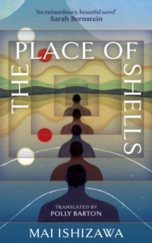 Image of The Place of Shells : 'An extraordinary, beautiful novel' Sarah Bernstein, Booker-shortlisted author of Study for Obedience Hardback