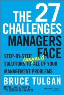 Image of The 27 Challenges Managers Face : Step-by-Step Solutions to (Nearly) All of Your Management Problems
