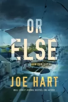 Image of Or Else : A Thriller
