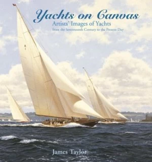 Image of Yachts on Canvas by James Taylor Hardback